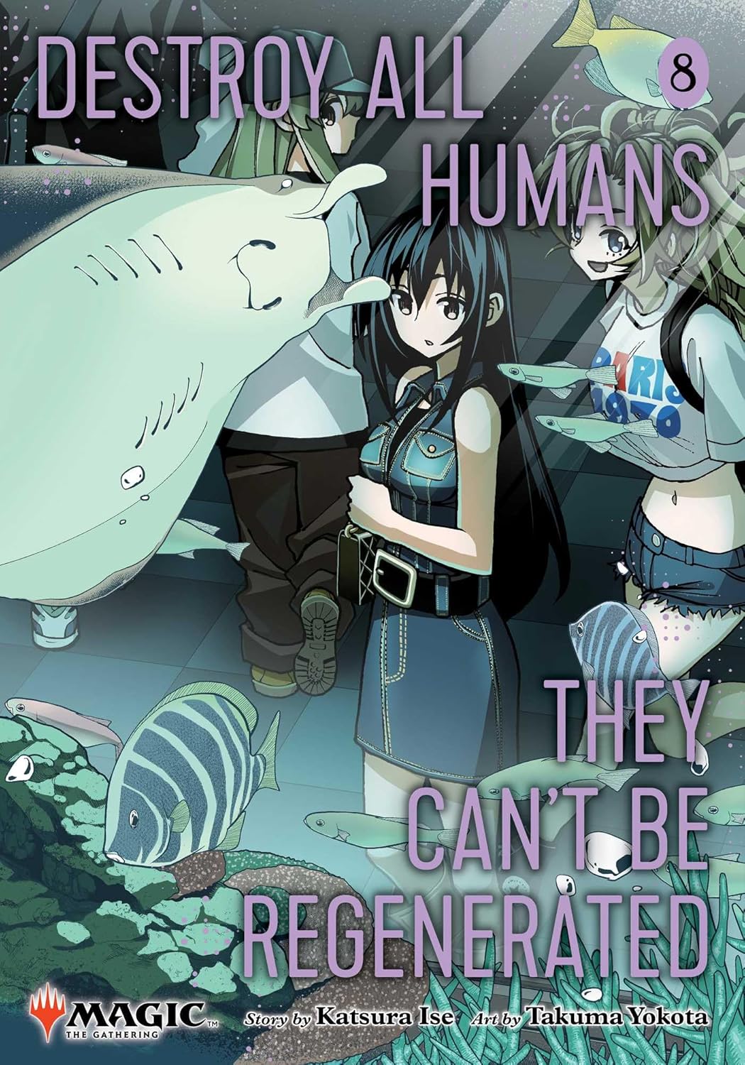 Destroy All Humans. They Can't Be Regenerated. a Magic: The Gathering Manga Vol. 8