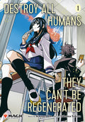 Destroy All Humans. They Can't Be Regenerated. a Magic: The Gathering Manga Vol. 1