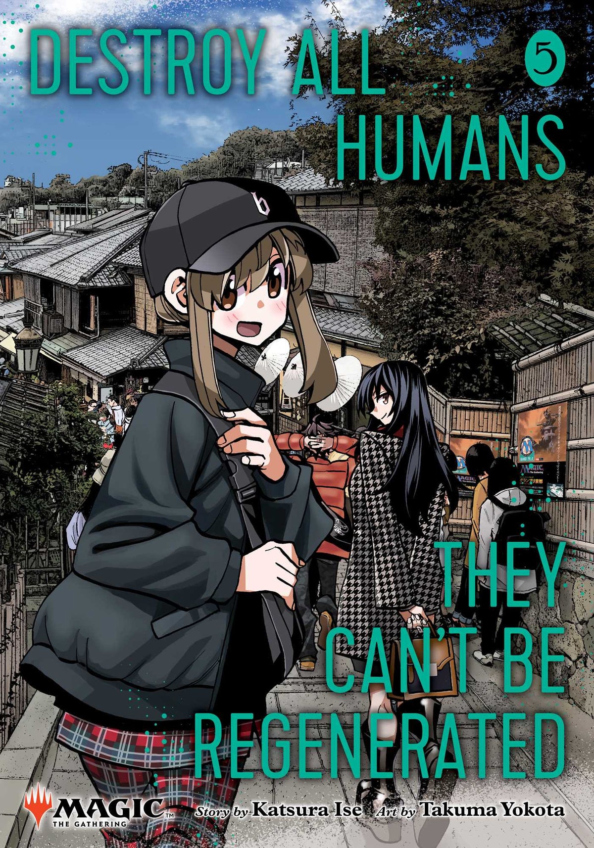 Destroy All Humans. They Can't Be Regenerated. a Magic: The Gathering Manga Vol. 5