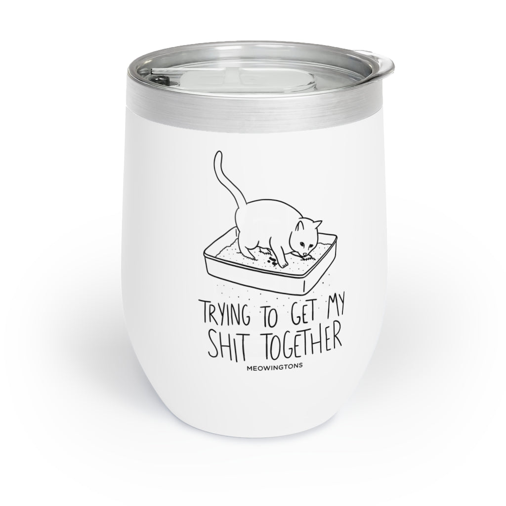 Shit Together Chill Wine Tumbler